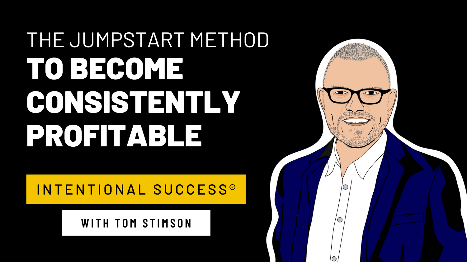 The Jumpstart Method to Become Consistently Profitable