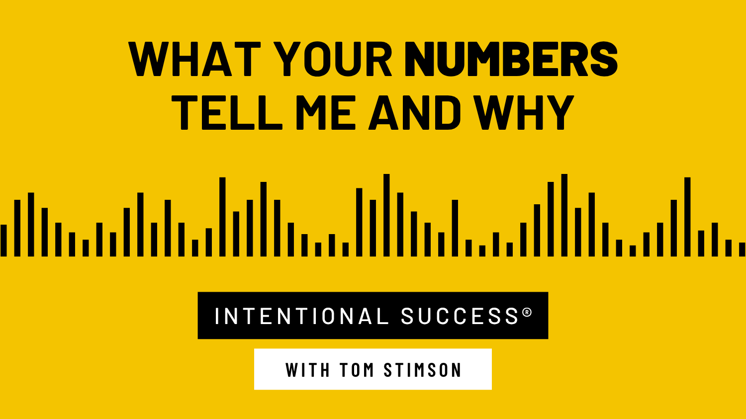 What Your Numbers Tell Me and Why