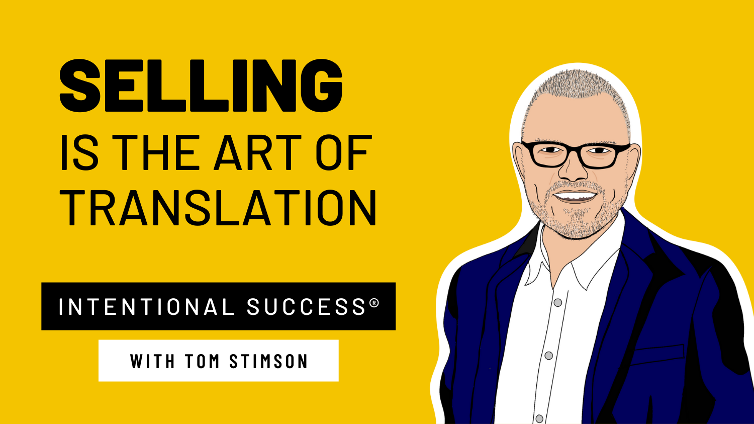 Selling Is the Art of Translation