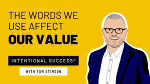 The Words We Use Affect Our Value