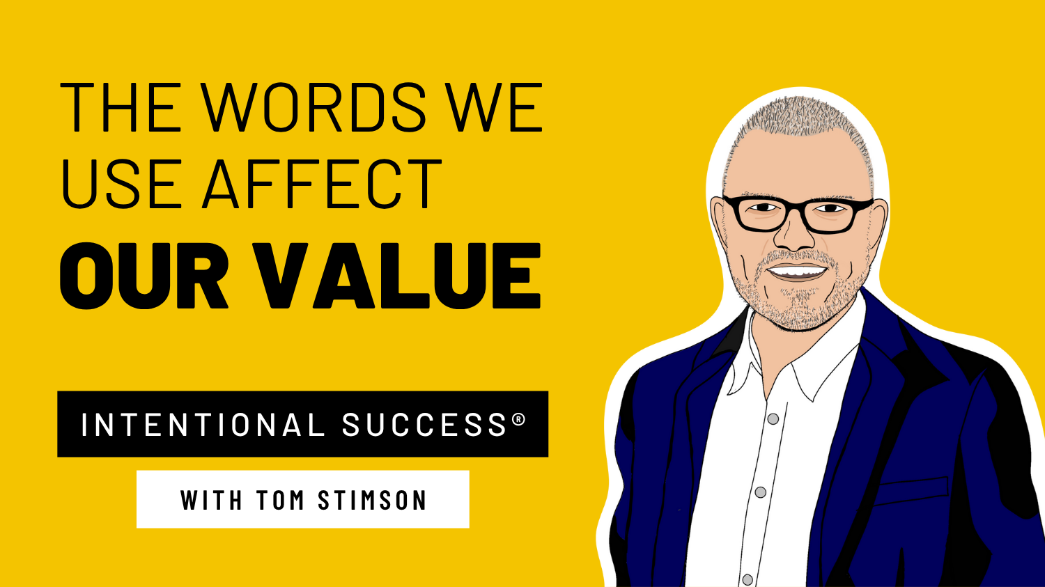 The Words We Use Affect Our Value