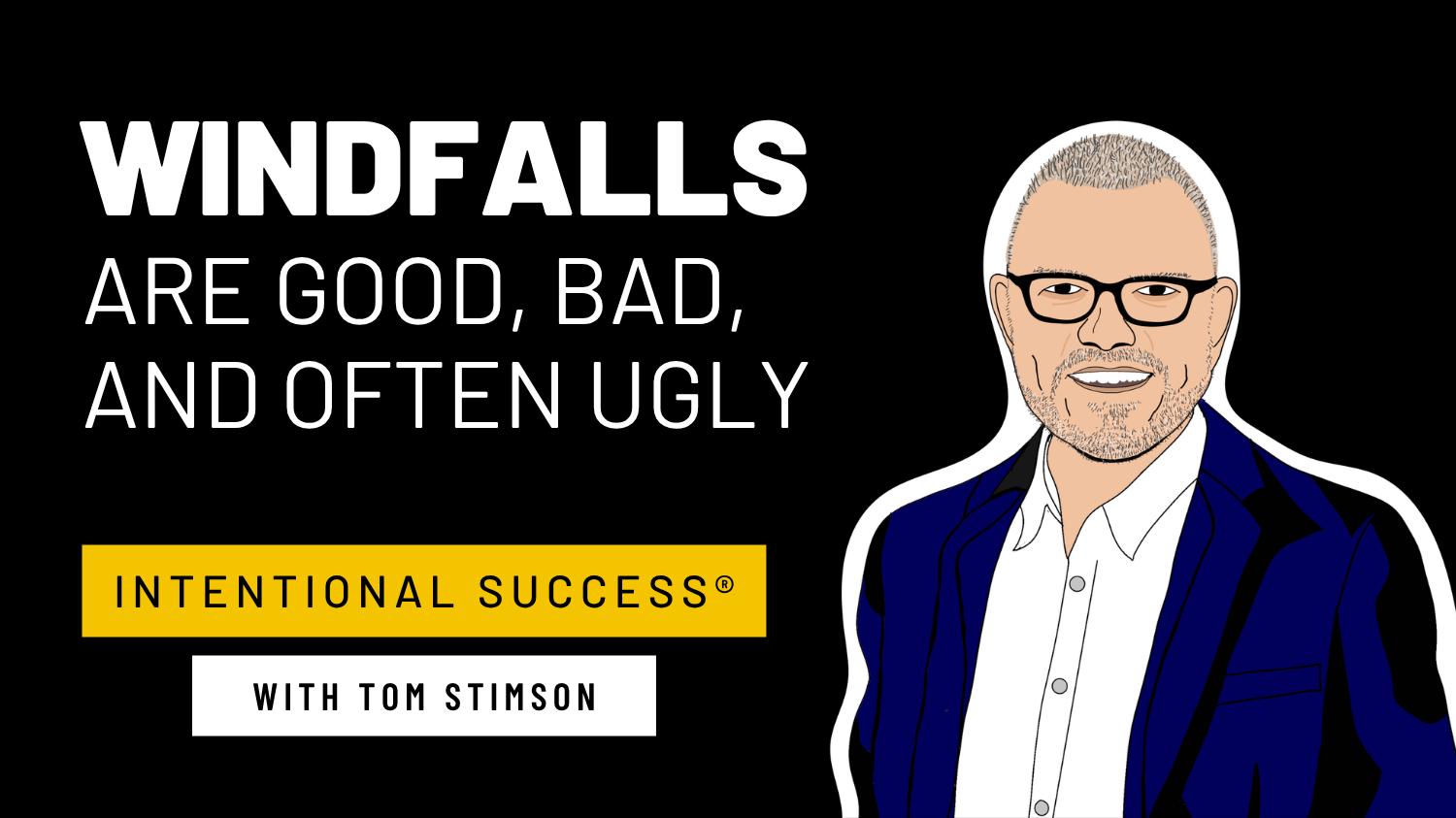 Windfalls Are Good, Bad, and Often Ugly