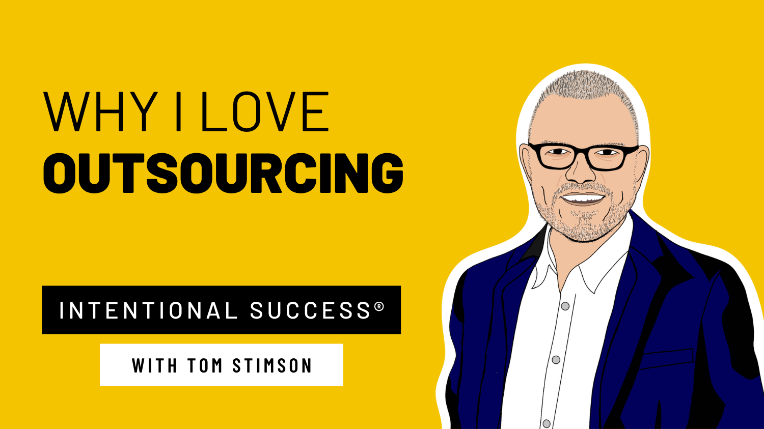 Why I Love Outsourcing