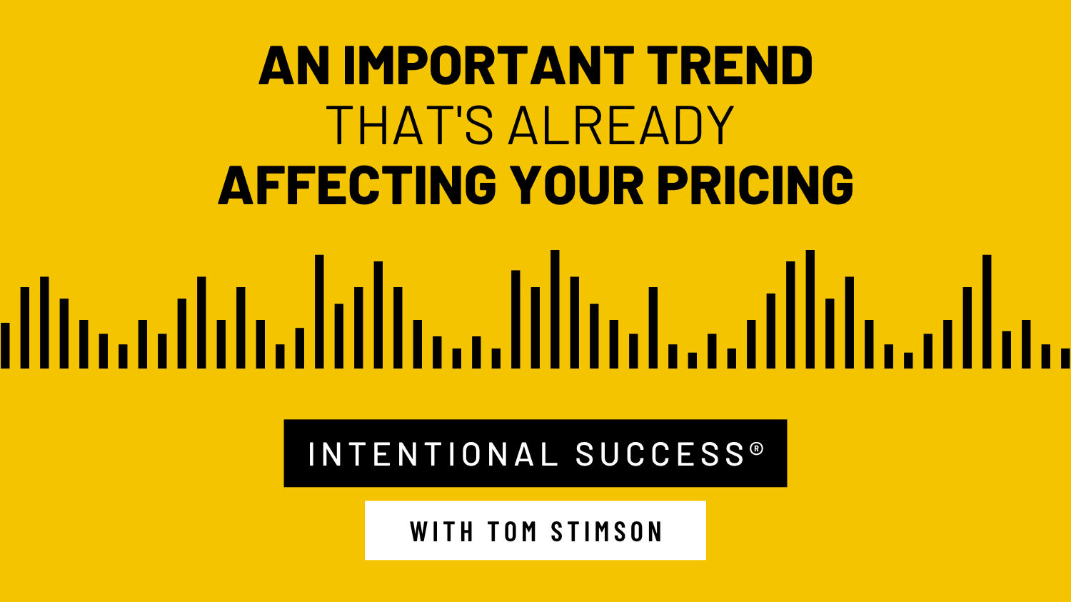 An Important Trend That's Already Affecting Your Pricing